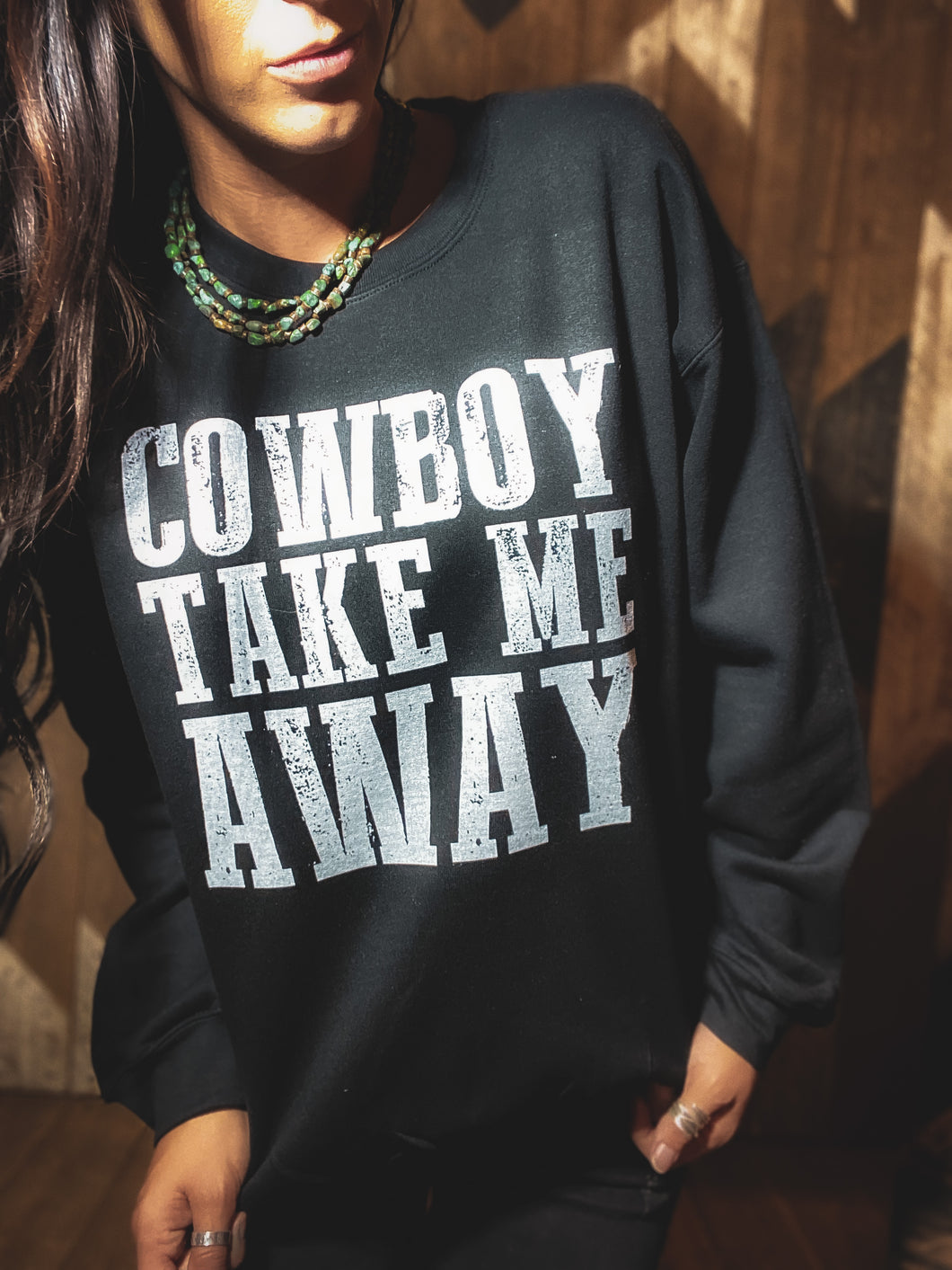 Black Cowboy take me away sweatshirt